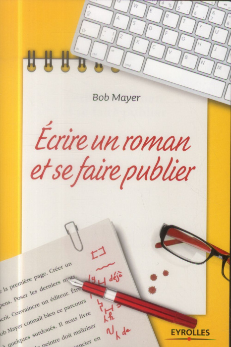Emprunter Ecrire un roman et se faire publier livre