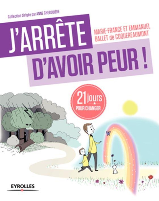 Emprunter J'arrête d'avoir peur ! 21 jours pour renouer avec son enfant intérieur livre