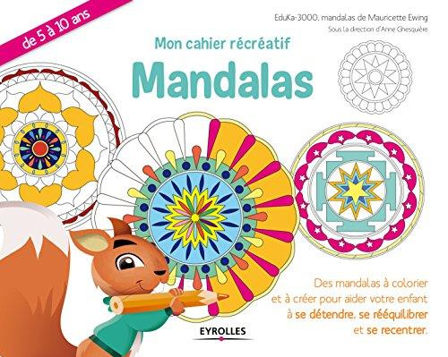 Emprunter Mon cahier récréatif Mandalas. Des mandalas à colorier et à créer pour aider votre enfant à se déten livre