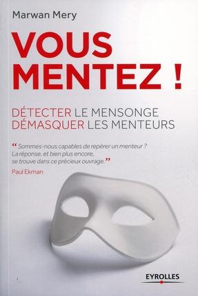 Emprunter Vous mentez ! Détecter le mensonge et démasquer les menteurs livre