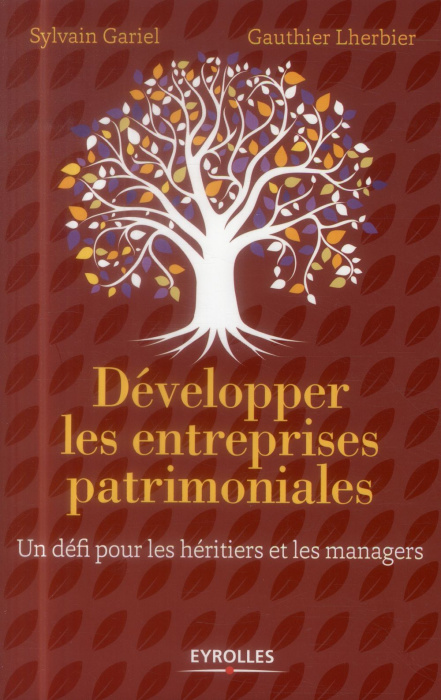 Emprunter Développer les entreprises patrimoniales. Un défi pour les héritiers et les managers livre
