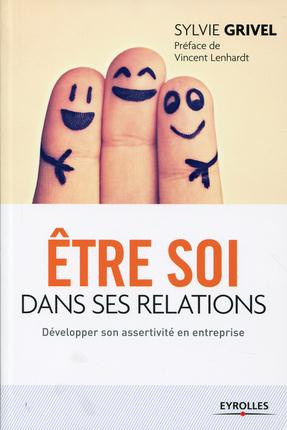 Emprunter Etre soi dans ses relations . Développer son assertivité en entreprise, 4e édition livre