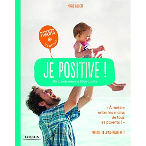 Emprunter Je positive ! Adoptez une attitude constructive - De la naissance à l'âge adulte livre