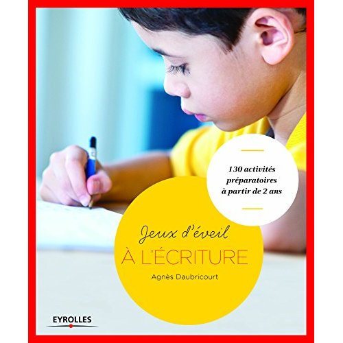 Emprunter Jeux d'éveil à l'écriture. 130 activités préparatoires à partir de 2 ans livre