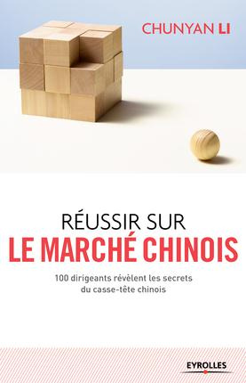 Emprunter Réussir sur le marché chinois. 100 dirigeants révèlent les secrets du casse-tête chinois livre