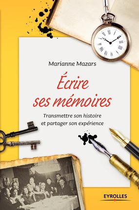 Emprunter Ecrire ses mémoires. Guide pratique de l'autobiographie, 2e édition livre
