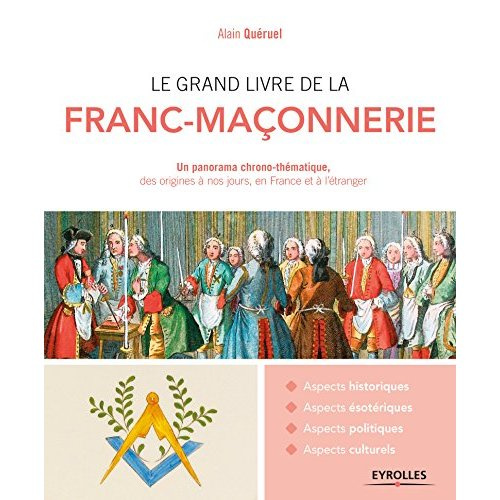 Emprunter LE GRAND LIVRE DE LA FRANC-MACONNERIE - UN PANORAMA CHRONO-THEMATIQUE, DES ORIGINES A NOS JOURS, EN livre