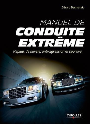 Emprunter Manuel de conduite extrême. Rapide, de sûreté, anti-agression et sportive livre
