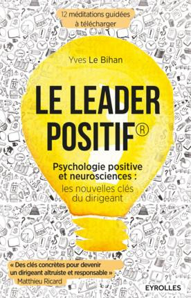 Emprunter Le leader positif. Psychologie positive et neurosciences : les nouvelles clés du dirigeant livre