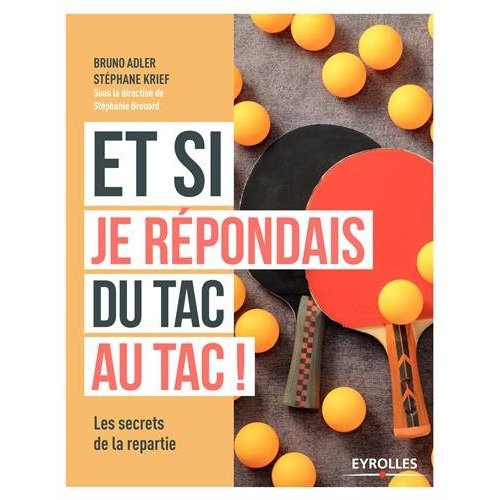 Emprunter Et si je répondais du tac au tac ! Les secrets de la répartie livre