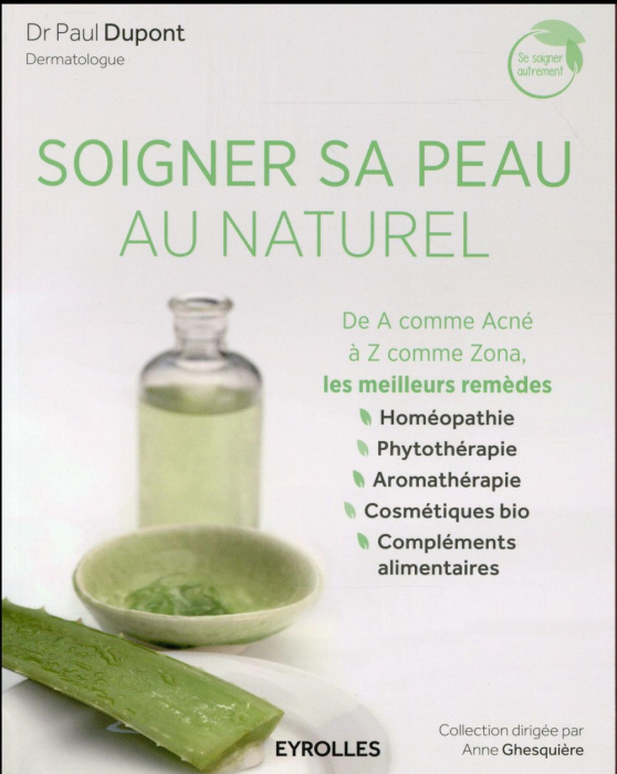 Emprunter Soigner sa peau au naturel. De A comme Acné à Z comme Zona, les meilleurs remèdes livre