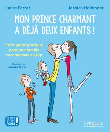 Emprunter Mon prince charmant a déjà deux enfants ! Petit guide pratique pour une famille reomposée au top livre