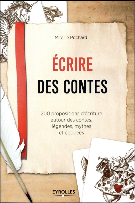 Emprunter Ecrire des contes. 200 propositions d'écriture autour des contes, légendes, mythes et épopées livre