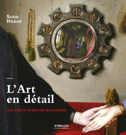 Emprunter L'art en détail. 100 chefs-d'oeuvre expliqués livre
