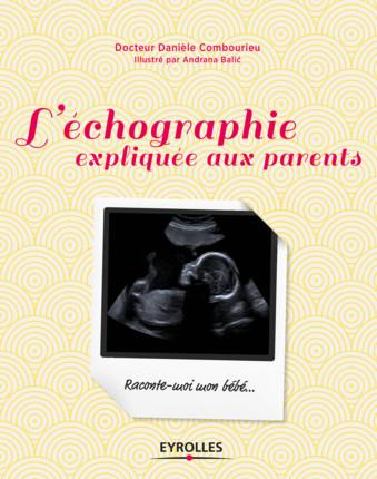 Emprunter L'échographie expliquée aux parents. Raconte-moi mon bébé... livre