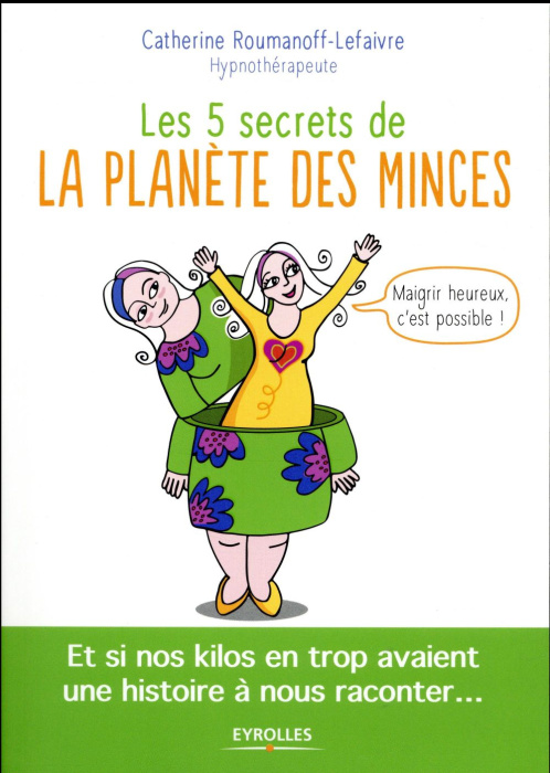 Emprunter Les 5 secrets de la planète des minces / Et si nos kilos en trop avaient une histoire à nous raconte livre
