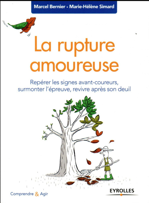 Emprunter La rupture amoureuse. Repérer les signe avant-coureurs, surmonter l'épreuve, revivre après son deuil livre