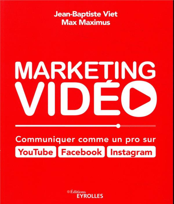 Emprunter Marketing vidéo. Communiquer comme un pro sur Youtube, Facebook, Instagram livre