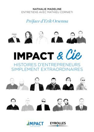 Emprunter Impact & Cie. Histoires d'entrepreneurs simplement extraordinaires livre