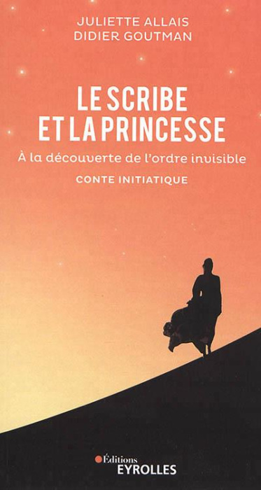 Emprunter Le scribe et la princesse. A la découverte de l'ordre invisible livre