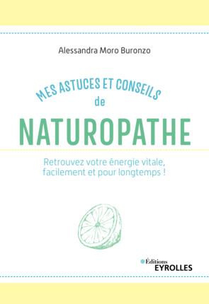 Emprunter Mes astuces et conseils de naturopathe. Retrouvez votre énergie vitale, facilement et pour longtemps livre