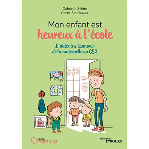 Emprunter Mon enfant est heureux à l'école. L'aider à s'épanouir de la maternelle au CE2 livre