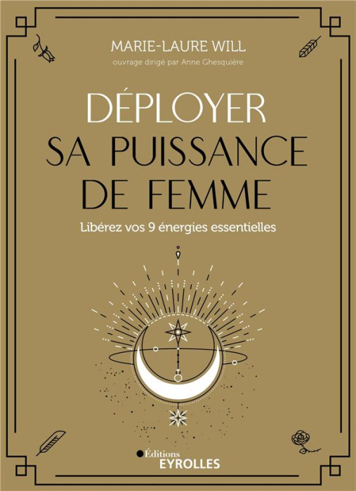 Emprunter Déployer sa puissance de femme. Libérez vos 9 énergies essentielles livre