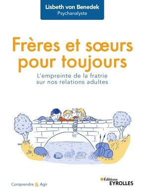 Emprunter Frères et soeurs pour toujours. L'empreinte de la fratrie sur nos relations adultes livre