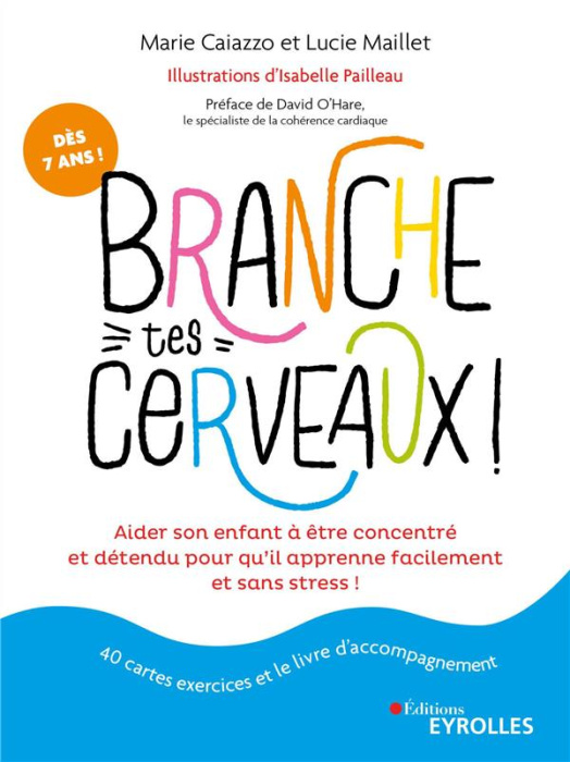 Emprunter Branche tes cerveaux ! Aider son enfant à être concentré et détendu pour qu'il apprenne facilement e livre