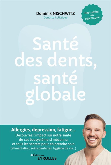 Emprunter Santé des dents, santé globale. Allergies, dépression, fatigue... Découvrez l'impact sur notre santé livre