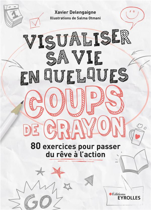 Emprunter Visualiser sa vie en quelques coups de crayon. 80 exercices pour passer du rêve à l'action, 2e éditi livre