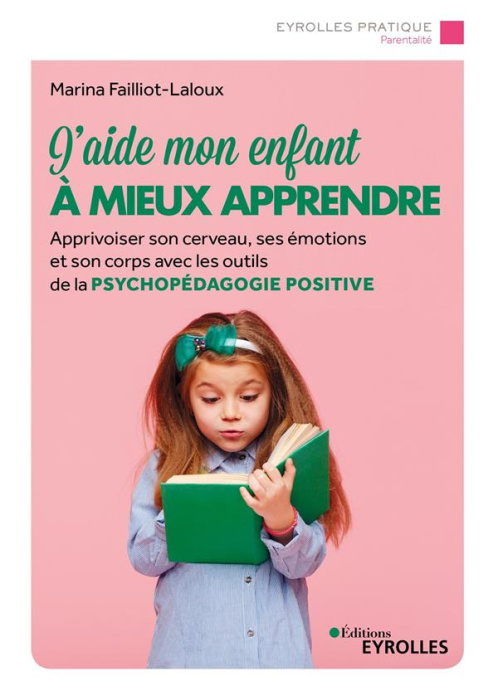 Emprunter J'aide mon enfant à mieux apprendre. Apprivoiser son cerveau, ses émotions et son corps avec les out livre