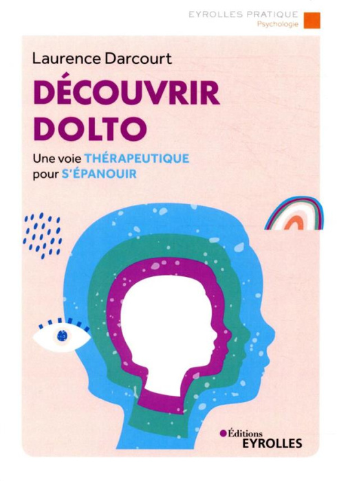 Emprunter Découvrir Dolto. Une voie thérapeutique pour s'épanouir livre
