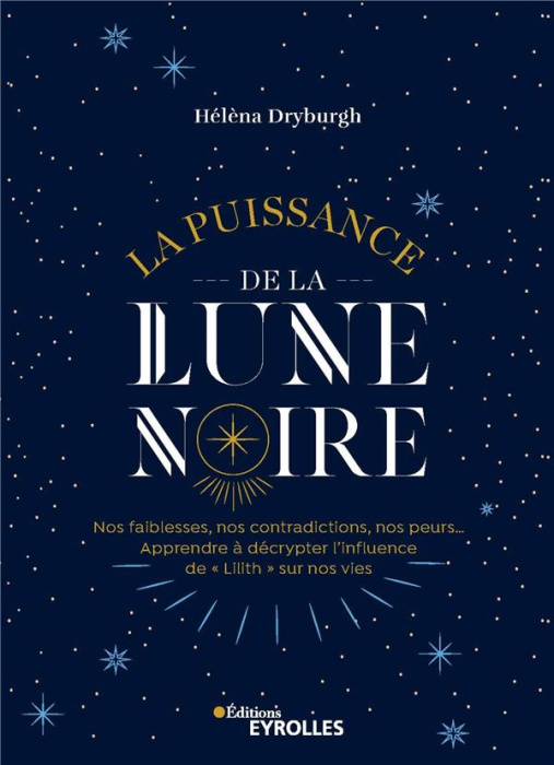Emprunter La puissance de la Lune noire. Nos faiblesses, nos contradictions, nos peurs... Apprendre à décrypte livre