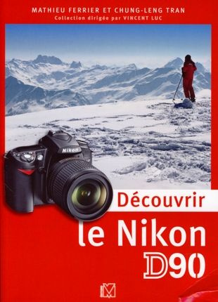 Emprunter DECOUVRIR LE NIKON D90 livre