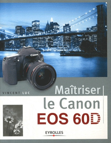 Emprunter Maitriser le Canon EOS 60 D livre