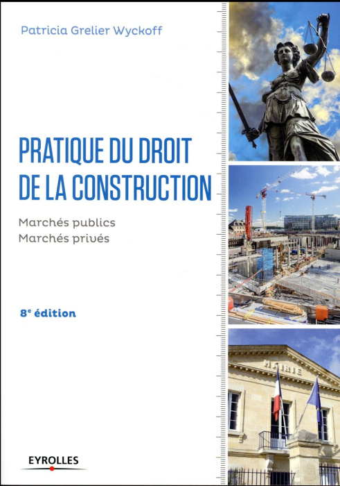 Emprunter Pratique du droit de la construction. Marchés publics et privés, 8e édition livre