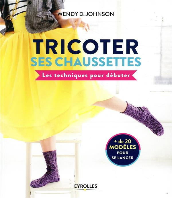 Emprunter Tricoter ses chaussettes. Les techniques pour débuter livre