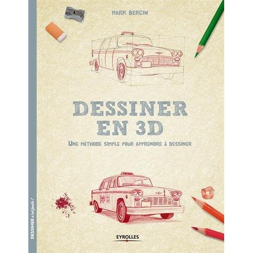 Emprunter Dessiner en 3D. Une méthode simple pour apprendre à dessiner livre