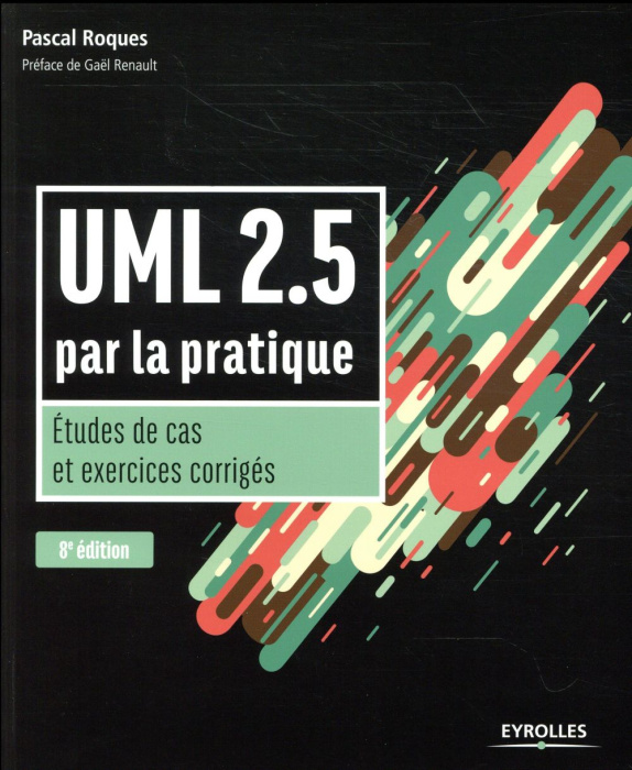 Emprunter UML 2.5 par la pratique. Etudes de cas et exercices corrigés, 8e édition livre