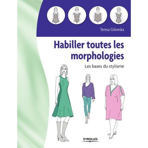 Emprunter Habiller toutes les morphologies. Les bases du stylisme livre