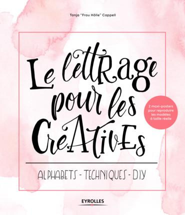 Emprunter Le lettrage pour les créatives. Alphabets - techniques - DIY, avec 2 maxi-posters livre