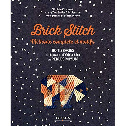 Emprunter Brick Stitch. Méthode complète et motifs : 80 tissages de bijoux et d'objets déco en perles Miyuki livre