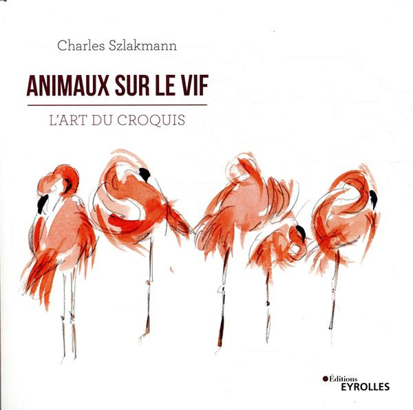 Emprunter Animaux sur le vif. L'art du croquis livre