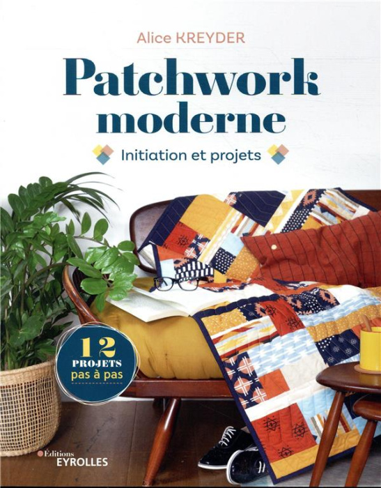Emprunter Patchwork moderne. Initiation et projets livre
