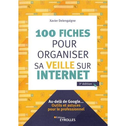 Emprunter 100 fiches pour organiser sa veille sur Internet. 3e édition livre