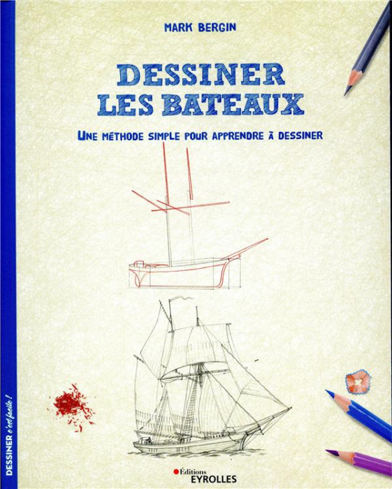 Emprunter Dessiner les bateaux. Une méthode simple pour apprendre à dessiner livre