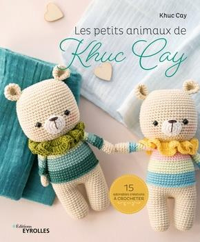 Emprunter Les petits animaux de Khuc Cay. 15 adorables créations à crocheter livre