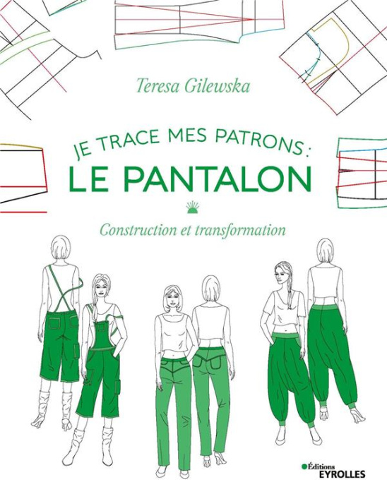 Emprunter Je trace mes patrons: le pantalon. Construction et transformation livre