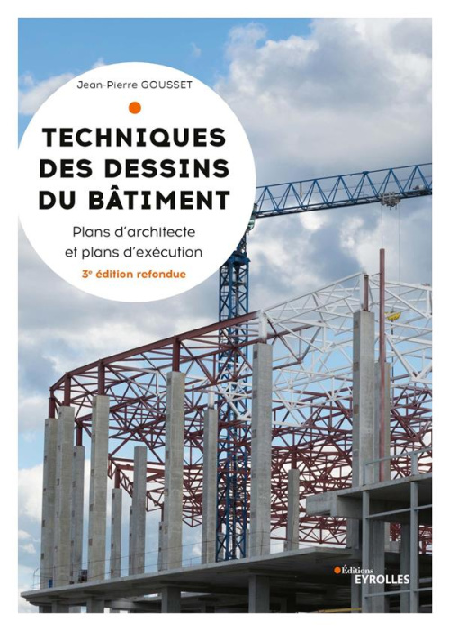 Emprunter Techniques des dessins du bâtiment. Plans d'architectes et plans d'exécution, 3e édition revue et co livre
